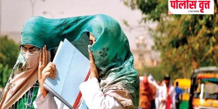 राज्यात येणार उष्णतेची लाट – हवामान विभागाचा इशारा जारी